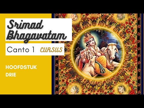 Srimad Bhagavatam Cursus (NL) Canto I-Hoofdstuk 3 door Subhadra Devi dasi