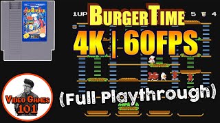 BurgerTime NES Playthrough | 4K 60FPS | Video Games 101