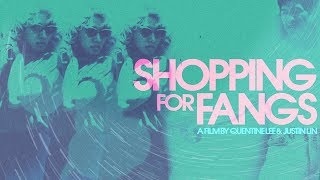 Shopping for Fangs (Trailer) 2018 Version