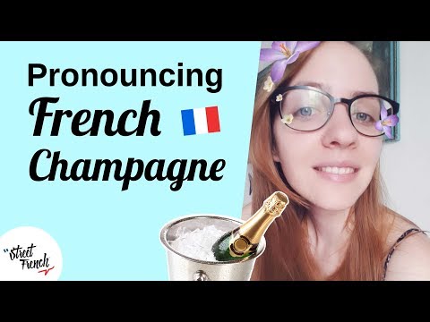 PRONOUNCE FRENCH CHAMPAGNE w/ a French Native Speaker