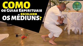 COMO O GUIA ESPIRITUAL ESCOLHE O MÉDIUM NA UMBANDA