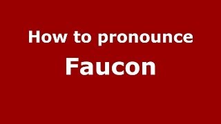How to pronounce Faucon