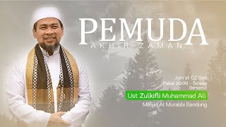 Download lagu 🔴PEMUDA AKHIR ZAMAN - Ustadz Zulkifli Muhammad Ali mp3