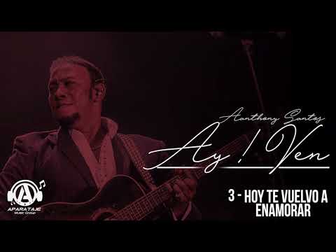 Anthony Santos - Hoy te vuelvo a enamorar  ( Audio oficial ) | Ay! Ven