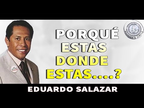 EDUARDO SALAZAR - WHY ARE YOU WHERE YOU ARE?