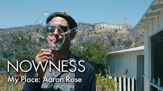 My Place: Aaron Rose
