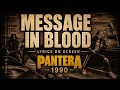 Pantera - Message in Blood (Lyrics on Screen Video 🎤🎶🎸🥁)