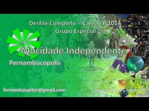 Desfile Completo Carnaval 2014 - Mocidade Independente