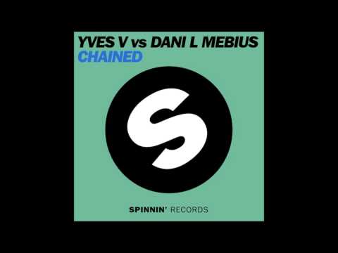 Yves V Vs. Dani L.Mebius - Chained(Eden Shaul Mashup)