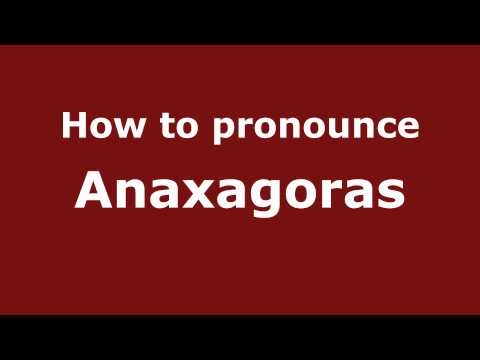 How to pronounce Anaxagoras