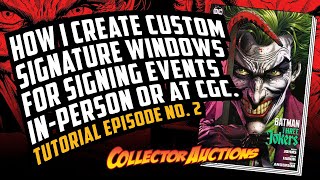 How to create Custom Signature Windows for Comic Book Signing Events in-person or at CGC: Ep. 312
