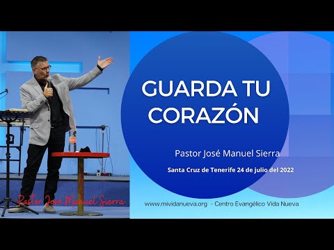 Guarda tu corazón - Pastor José Manuel Sierra