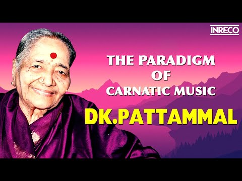 The Paradigm of Carnatic Music | Best of D K Pattammal - Trailblazer, Pathfinder | CarnaticClassical