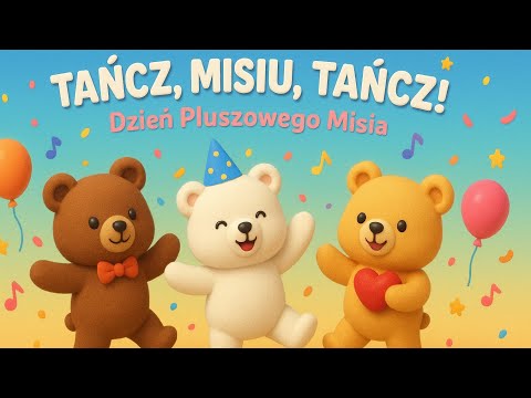🐻🎶 „Tańcz, Misiu, Tańcz!” – Piosenka na Dzień Pluszowego Misia 🎉🧸