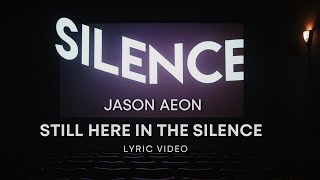 Jason Aeon – Still Here in the Silence | Cinematic Soul-Pop Lyric Video