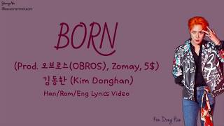 [Han/Rom/Eng]BORN (Prod. 오브로스(OBROS), Zomay, 5$) - 김동한 (Kim Donghan) Lyrics Video