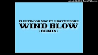 Fleetwood Mac ft. Krayzie Bone - Wind Blow ( Remix )