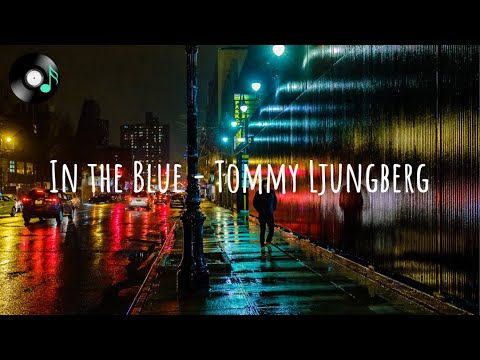 In the Blue - Tommy Ljungberg (Lyrics)