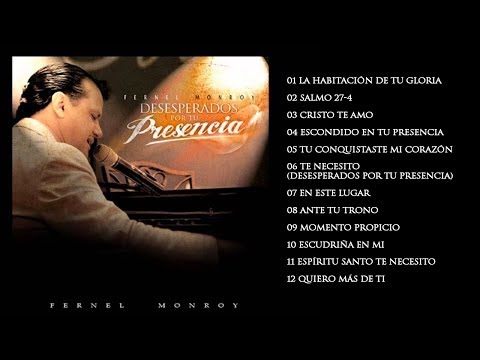 Desesperados Por Tu Presencia - Fernel Monroy (CD Completo)