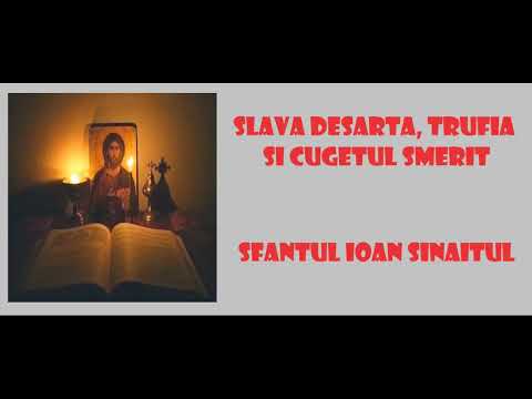 Slava desarta, trufia si cugetul smerit - Sfantul Ioan Sinaitul
