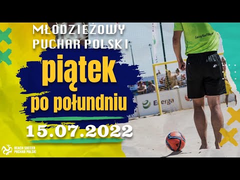 Młodzieżowy Puchar Polski w Piłce Plażowej 2022 | piątek po południu 15.07 | boisko nr 1