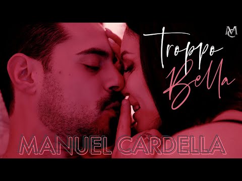 MANUEL CARDELLA - TROPPO BELLA (OFFICIAL VIDEO) - Capitolo 1