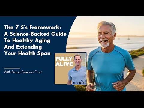 7 Sโs Framework: Science-Backed Guide To Aging & Extending Your Health Span - David Emerson Frost