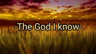 Chris Tomlin - The God I know (lyrics)