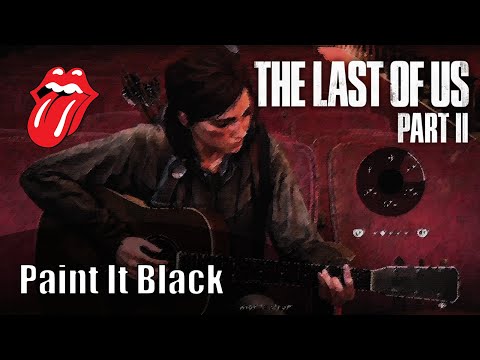 Ellie Plays "Paint It Black" intro by The Rolling Stones *Easy* - The Last of Us™ Part II