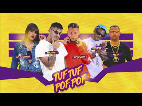 MC REINO, MC BABU, DJ MALICIA, MC THAISINHA, MC PR - TUF TUF POF POF