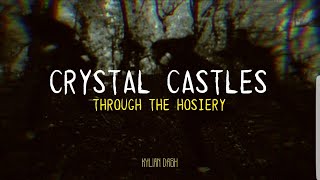 Crystal Castles - Through the Hosiery (Subtitulada en Español - Lyrics)