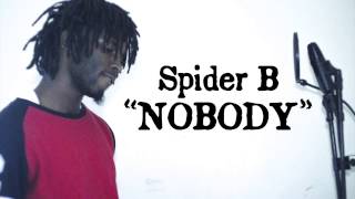 Spider B -  Nobody [Audio]