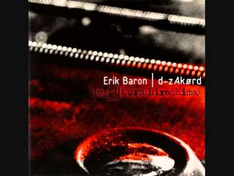 Erik Baron and D-Zakørd - The Futura, Part One (De Futura (Hiroshima), 2007)