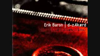 Erik Baron and D-Zakørd - The Futura, Part One (De Futura (Hiroshima), 2007)