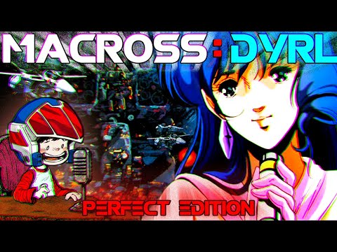 MACROSS: DYRL Movie “PERFECT EDITION” (Fan-Edit)