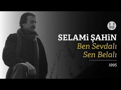 Ben Sevdalı Sen Belalı - Selami Şahin