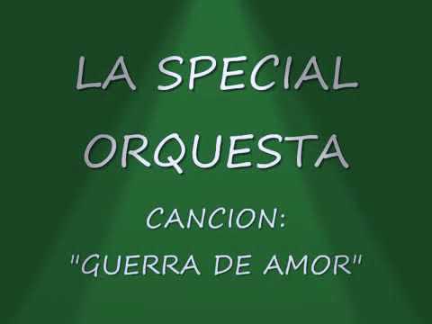 GUERRA DE AMOR / LA SPECIAL ORQUESTA