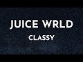 Juice WRLD - Classy (Unreleased) (Lyrics)