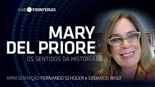 Live Fronteiras: Mary Del Priore e os sentidos da história