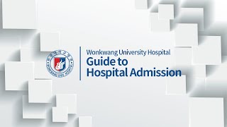 Wonkwang University Hospital, Guide to Hospital Admission(입원생활안내 영문) 관련사진