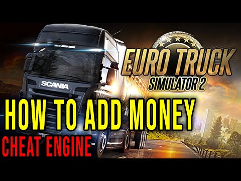 HOW TO ADD MONEY (CHEAT ENGINE) - ETS 2 / Euro Truck Simulator 2