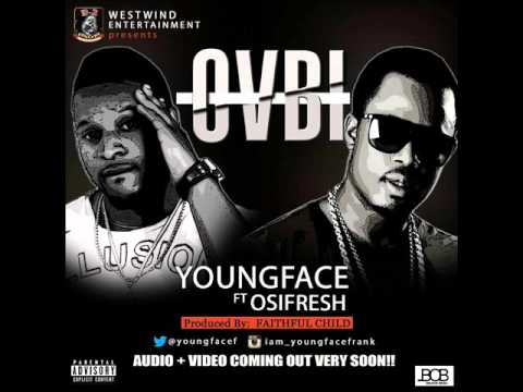 YoungFace Ft Osifresh- Uvbi (Fine Girl) (Officia Nigeria Music 2015)