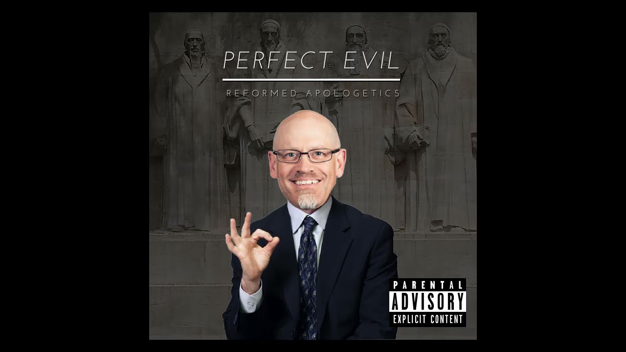 Perfect Evil - A Reformed Apologetic thumbnail