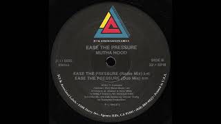 Mutha Hood - Ease The Pressure (Dub Mix)
