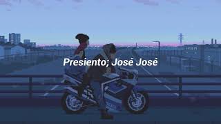 Presiento - José José (Letra)