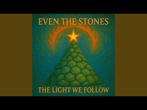 The Light We Follow - Even The Stones