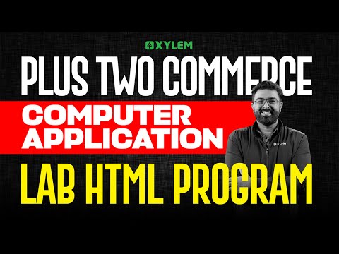 Plus Two Commerce - Computer Application |  Lab HTML Program | Xylem Plus Two Commerce