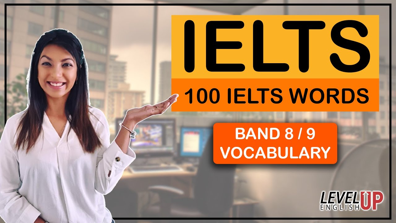 100 IELTS Words | Score Band 8 | Level Up English