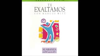 Marcos Witt- Tuyo Es El Reino (Thine Is The Kingdom) (Medley) (Hosanna! Music)