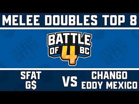 SFAT/G$ vs Chango/Eddy Mexico - Melee Doubles Top 8 - Battle of BC 4